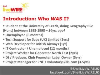 Introduction: Who WAS I? Student at the University of Leeds, doing Geography BSc(Hons) between 1995-1998 – 14yrs ago!...
